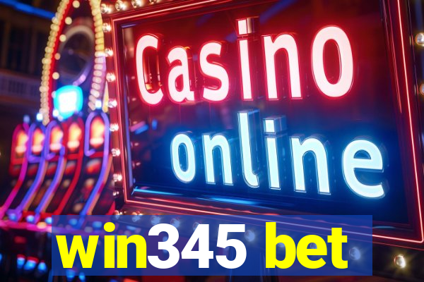win345 bet